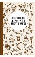 Good Ideas Start With Great Coffee