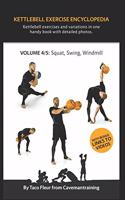 Kettlebell Exercise Encyclopedia VOL. 4: Kettlebell squat, swing, and windmill exercise variations(4 Kettlebell Exercise Encyclopedia)