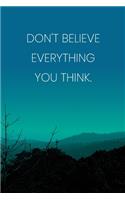 Inspirational Quote Notebook - 'Don't Believe Everything You Think.' - Inspirational Journal to Write in - Inspirational Quote Diary: Medium College-Ruled Journey Diary, 110 page, Lined, 6x9 (15.2 x 22.9 cm)