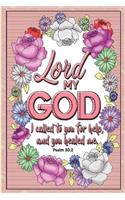 Lord my God, I called to you for help, and you healed me. -Psalm 30