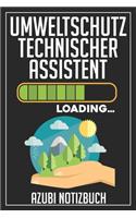 Umweltschutztechnischer Assistent Loading... Azubi Notizbuch: 120 Seiten Liniert im Format A5 (6x9 Zoll) mit Soft Cover Glänzend.
