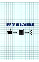 Life Of An Accountant: Accountant Notebook Journal Composition Blank Lined Diary Notepad 120 Pages Paperback Squares