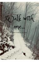 Walk With Me ... Matthew 11