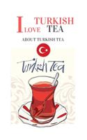 I LOVE TURKISH TEA (about turkish tea)