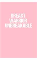 Breast Warrior Unbreakable: Dot Grid Journal - Breast Cancer Awareness - Gratitude, Writing, Goal, Bullet, Survival, Survivor, Treatment Notebook - 6x9 120 page