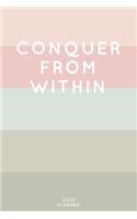 Conquer From Within: Cute Inspirational Quote Planner 2020 - 6"x9" 100 Pages with Calendar + US and UK Holidays + Monthly and Weekly Organizer + Habit Tracker and Passwo