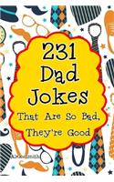 231 Dad Jokes That Are So Bad, They're Good: (1 Jokes)