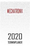 Mechatronik - 2020 Terminplaner: Kalender und Organisator für Mechatronik. Terminkalender, Taschenkalender, Wochenplaner, Jahresplaner, Kalender 2019 - 2020 zum Planen und Organisie