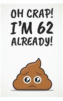 Oh Crap! I'm 62 Already!: Funny 62nd Birthday Diary Journal Gift