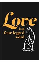 Love Is A Four Legged Word: Pet Cat Journal Notebook, 6 x 9 Inches,120 Lined Writing Pages, Matte Finish