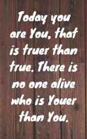 Today you are you, that is truer than true. There is no one alive who is youer than you. Happy 77th Birthday!: Happy 77th Birthday Card Quote Journal / Notebook / Diary / Greetings / Appreciation Gift (6 x 9 - 110 Blank Lined Pages)