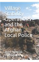 Village Stability Operations and the Afghan Local Police