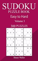 300 Easy to Hard Sudoku Puzzle Book