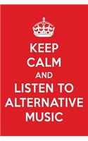Keep Calm and Listen to Alternative Music: Alternative Music Designer Notebook