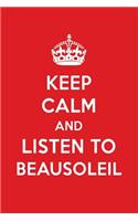 Keep Calm and Listen to Beausoleil: Beausoleil Designer Notebook