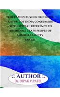 Family buying decisions-A study of india consumers- with special reference to ahmedabad city part-II