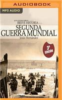 Breve Historia de la Segunda Guerra Mundial (Narración En Castellano)