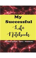 My Successful Life Notebook: Blank Lined Journal (8.5x11 Inches), Positive Quote to Live by (Positive Journal + Notes + Workbook)