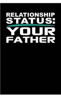 Relationship Status: Your Father: Black, White & Green Design, Blank College Ruled Line Paper Journal Notebook for Ladies and Guys. (Valentines and Sweetest Day 6 x 9 in