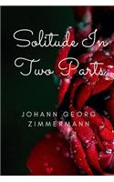 Solitude In Two Parts