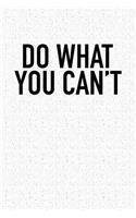 Do What You Can't