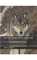 The Call of the Wild: Large Print