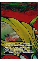 La Maraña Oculta Insekto. El Tesoro de Akehnaton Primer Emperador Faraón Insekto: (2 Modelo del Multiverso Insekto: La Teoria del Tiempo de los 7)