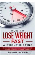 How to Lose Weight Fast Without Dieting