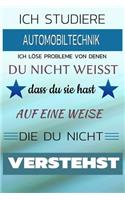 Ich Studiere Automobiltechnik Ich Löse Probleme Von Denen Du Nicht Weißt Dass Du Sie Hast - Auf Eine Weise Die Du Nicht Verstehst