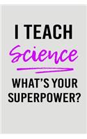 I Teach Science What's Your Superpower?