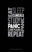 Eat, Sleep, Clinicals, Panic, Study, Panic, Care Plans, Repeat: Composition Notebook: Wide Ruled(1229 Composition Notebook: Wide Ruled)