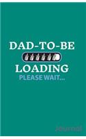 Dad to Be Loading Please Wait Journal