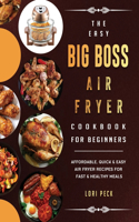 The Easy Big Boss Air Fryer Cookbook For Beginners