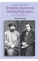 Orientalists, Islamists and the Global Public Sphere