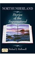 Northumberland Stories of the Supernatural
