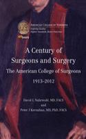 Century of Surgeons and Surgery: The American College of Surgeons 1913-2012