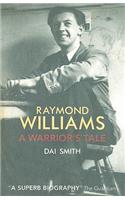 Raymond Williams: A Warrior's Tale