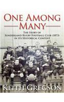 One Among Many - The Story of Sunderland Rugby Football Club RFC (1873) in Its Historical Context