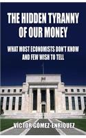 Hidden Tyranny Of Our Money