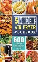 5-Ingredient Air Fryer Cookbook