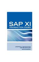 SAP XI Transaction Codes: SAP XI Transaction Codes, Tables, and Frequently Asked Questions