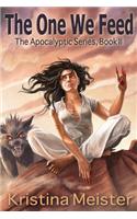 The One We Feed: (Appocalyptic)