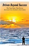 Driven Beyond Success