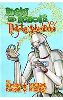 Rusty the Robot's Holiday Adventures