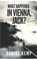 What Happened in Vienna, Jack?