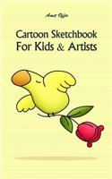 Cartoon Sketchbook for Kids & Artists: Sketchbooks for Students, Artists & Kids(34 Sketchbooks for Kids & Artists - 5x8 Inch 72 Pages)