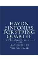 Haydn Sinfonias for String Quartet: 1, 10 ('Le Matin'), 13, 27 Cello
