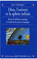 Dieu, L'Univers Et La Sphere Infinie: (6118640 Collections Sciences - Sciences Humaines)