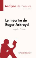 meurtre de Roger Ackroyd de Agatha Christie (Analyse de l'oeuvre): Résumé complet et analyse détaillée de l'oeuvre