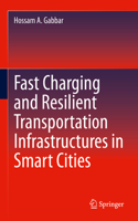 Fast Charging and Resilient Transportation Infrastructures in Smart Cities